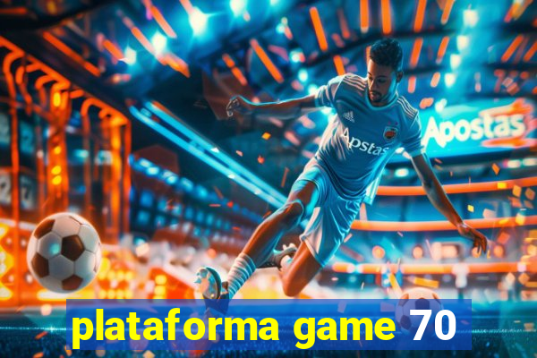 plataforma game 70